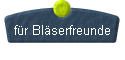  f�r Bl�serfreunde 